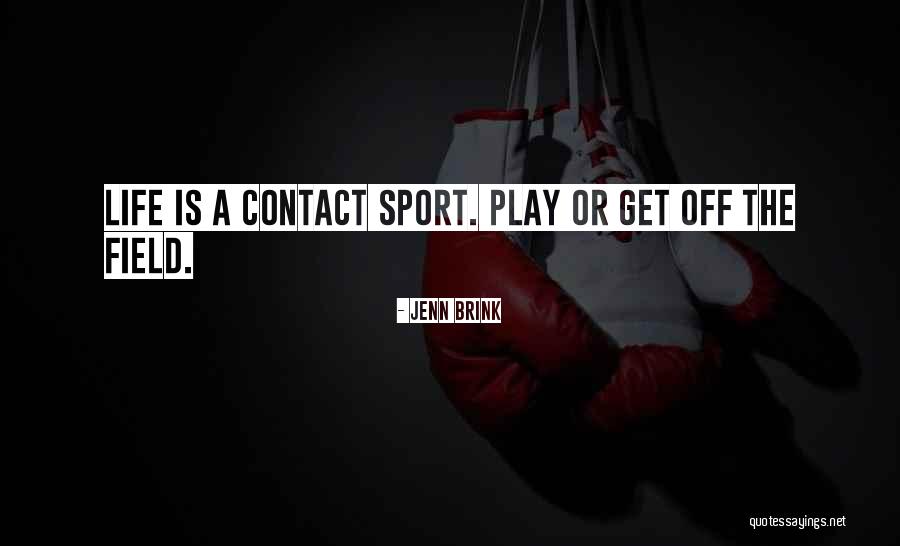Sport Life Quotes By Jenn Brink Sport Life Quotes By Jenn Brink