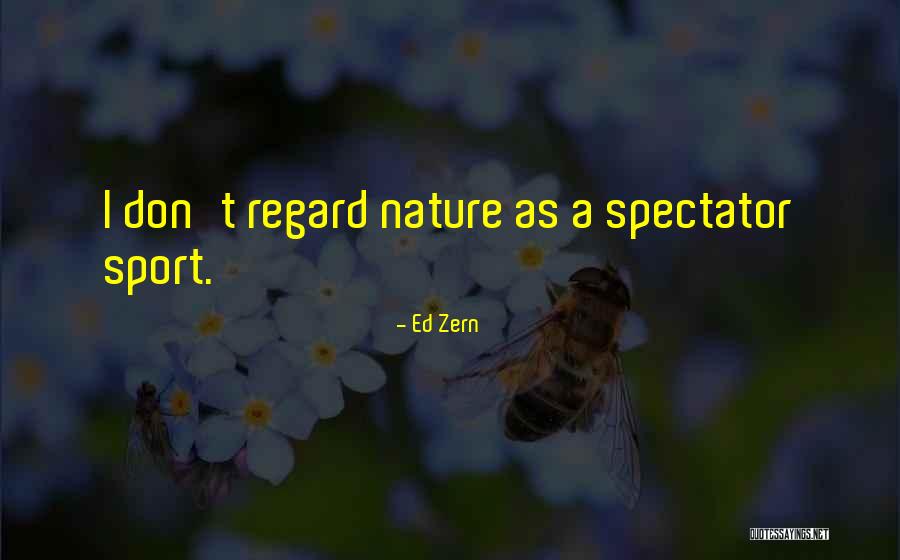 Sport Spectators Quotes By Ed Zern Sport Spectators Quotes By Ed Zern