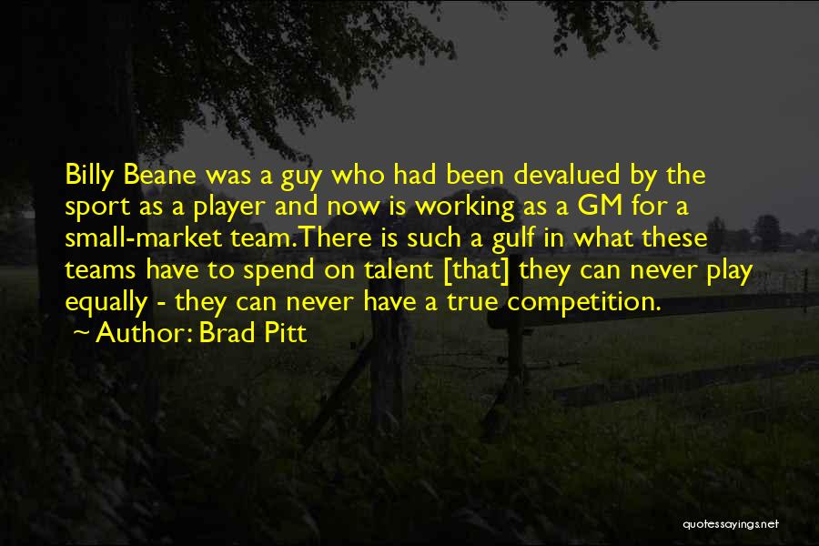 Sport Teams Quotes By Brad Pitt