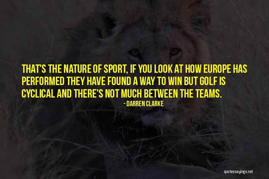 Sport Teams Quotes By Darren Clarke Sport Teams Quotes By Darren Clarke