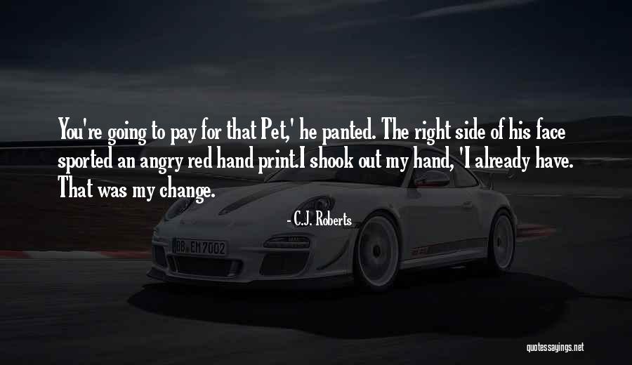 Sported Quotes By C.J. Roberts Sported Quotes By C.J. Roberts