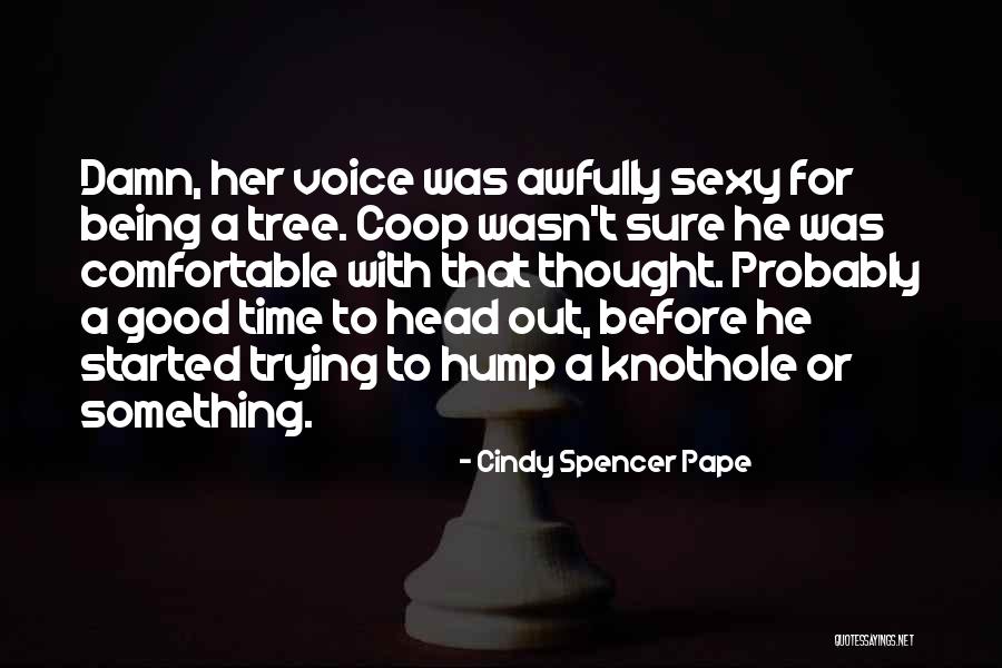 Sporting Wood Quotes By Cindy Spencer Pape Sporting Wood Quotes By Cindy Spencer Pape