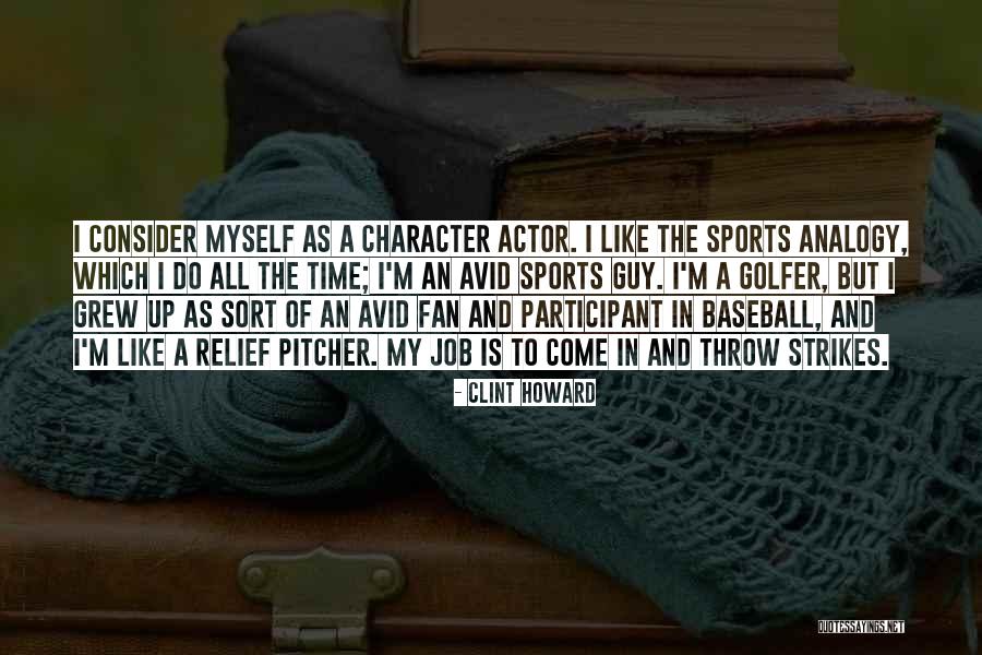 Sports And Character Quotes By Clint Howard