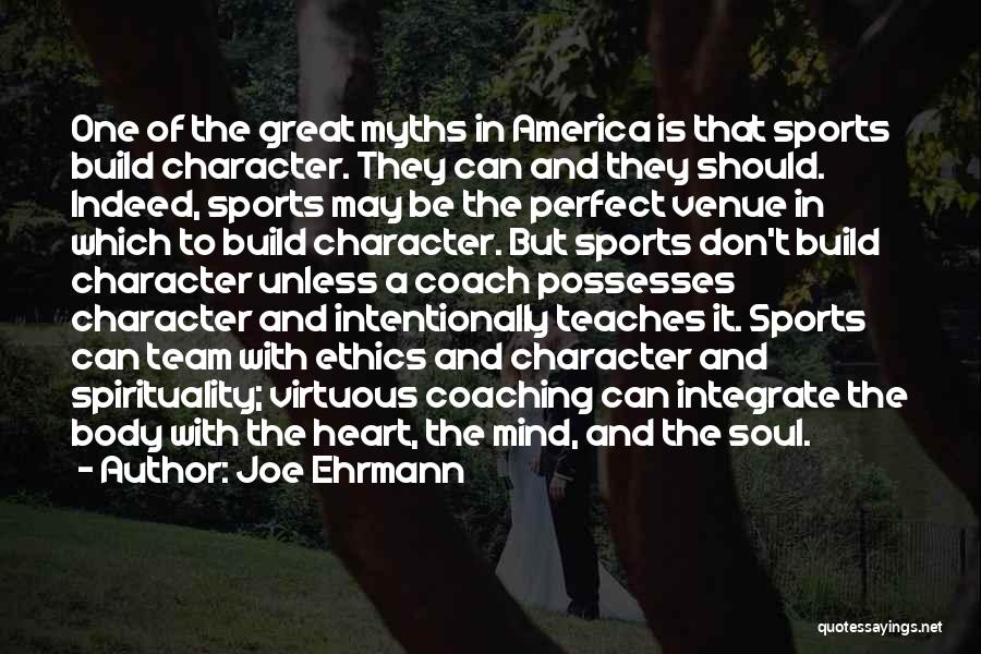 Sports And Character Quotes By Joe Ehrmann