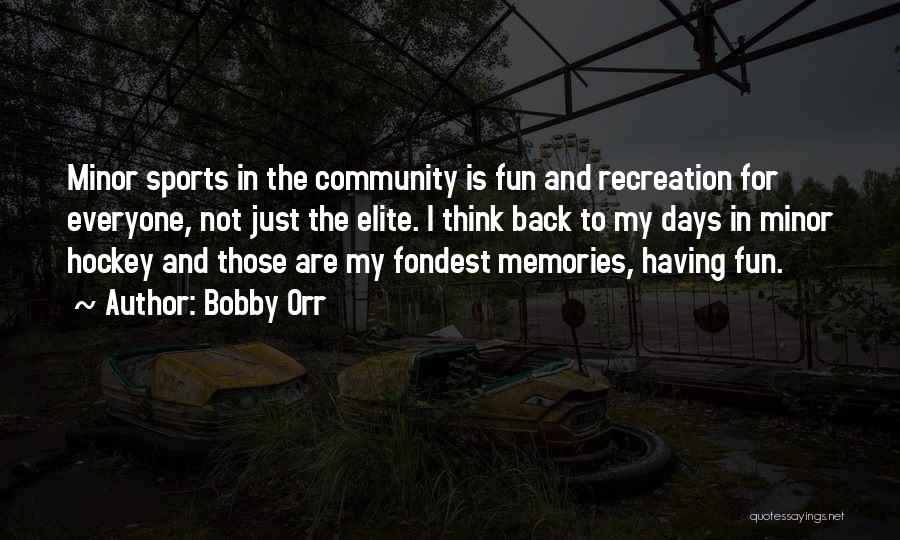 Sports And Community Quotes By Bobby Orr