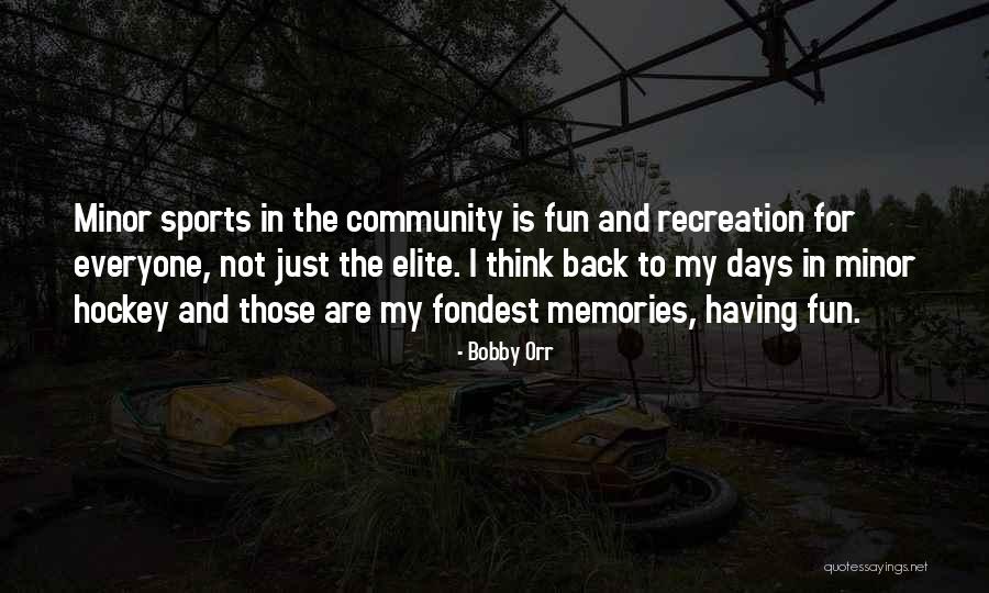 Sports And Community Quotes By Bobby Orr