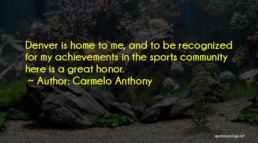 Sports And Community Quotes By Carmelo Anthony