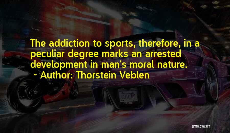 Sports And Development Quotes By Thorstein Veblen