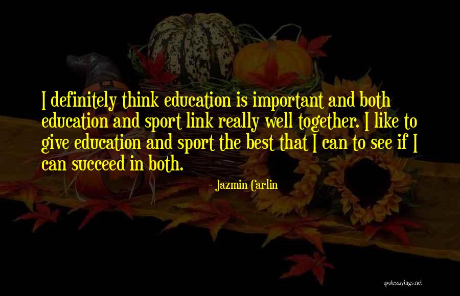 Sports And Education Quotes By Jazmin Carlin