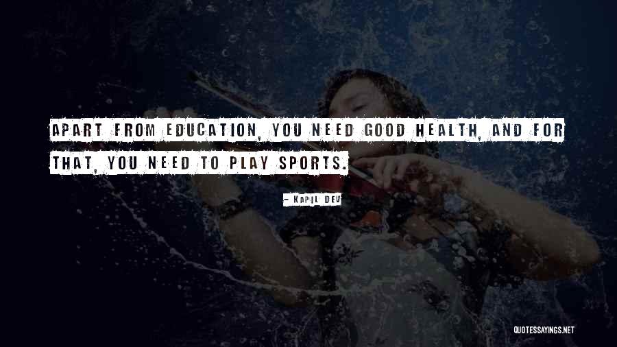 Sports And Education Quotes By Kapil Dev Sports And Education Quotes By Kapil Dev