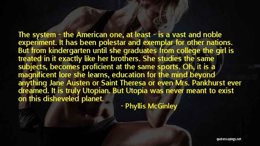 Sports And Education Quotes By Phyllis McGinley Sports And Education Quotes By Phyllis McGinley