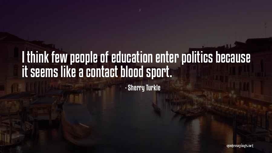 Sports And Education Quotes By Sherry Turkle Sports And Education Quotes By Sherry Turkle