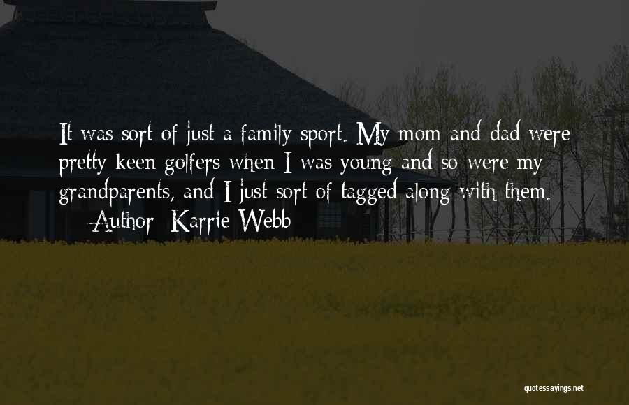 Sports And Family Quotes By Karrie Webb