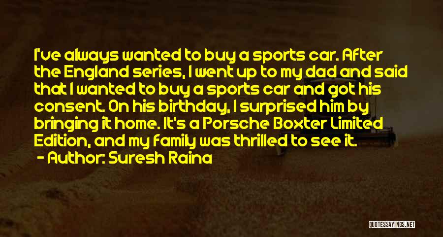 Sports And Family Quotes By Suresh Raina