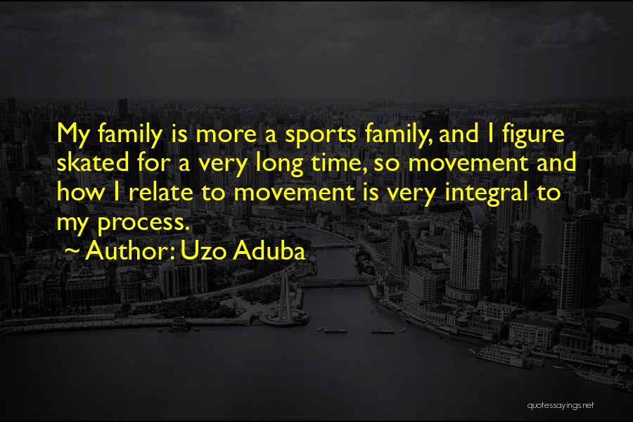 Sports And Family Quotes By Uzo Aduba