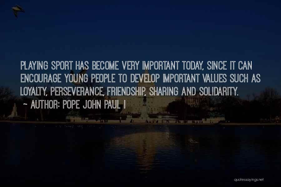 Sports And Friendship Quotes By Pope John Paul I