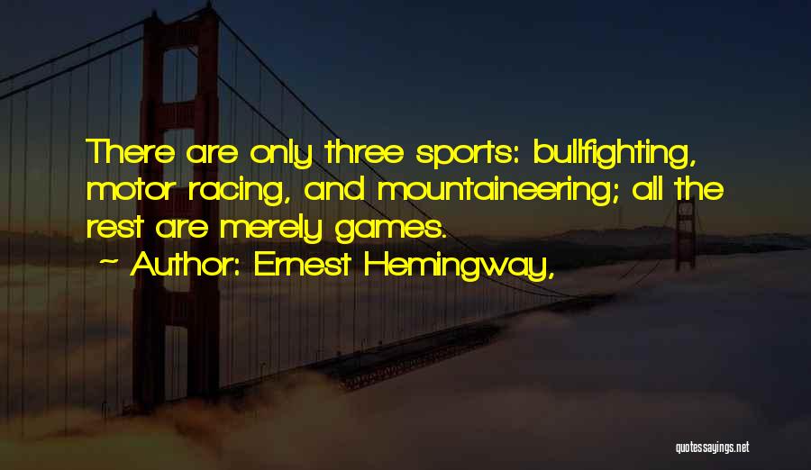 Sports And Games Quotes By Ernest Hemingway,