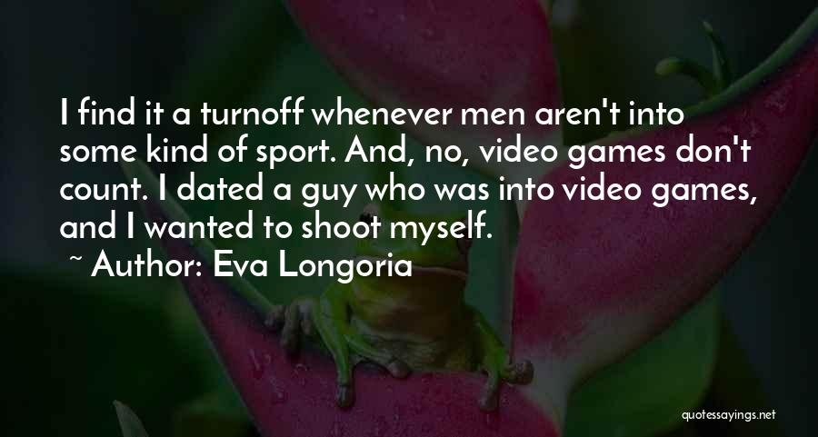Sports And Games Quotes By Eva Longoria