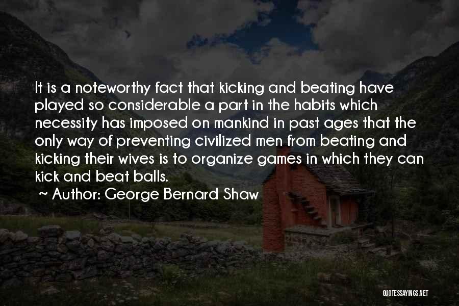 Sports And Games Quotes By George Bernard Shaw