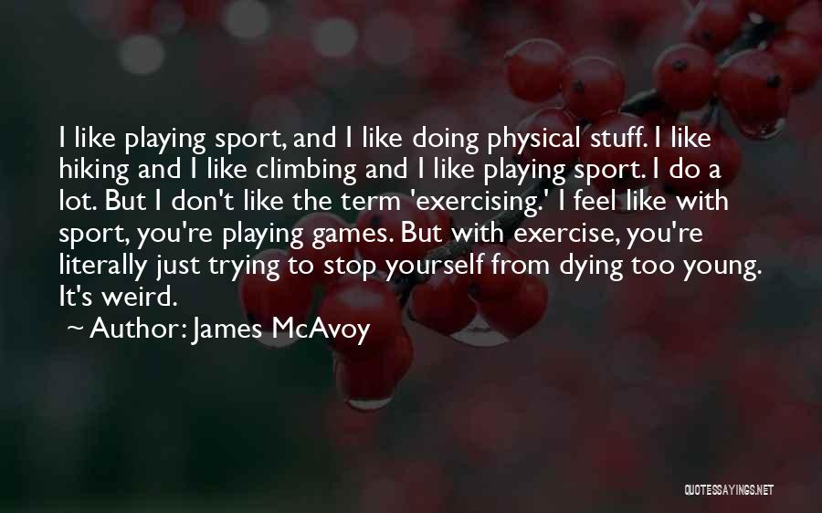 Sports And Games Quotes By James McAvoy