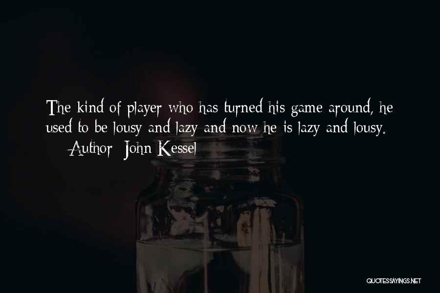 Sports And Games Quotes By John Kessel