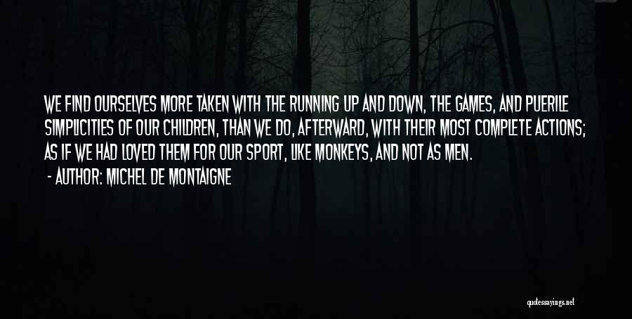 Sports And Games Quotes By Michel De Montaigne