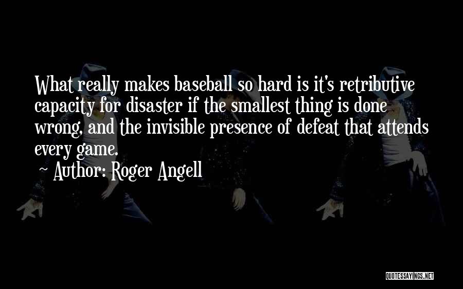 Sports And Games Quotes By Roger Angell