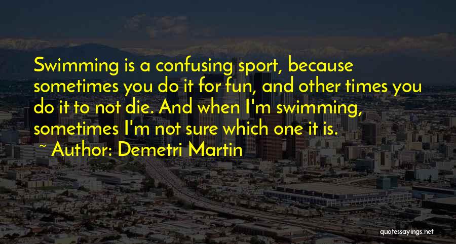 Sports And Having Fun Quotes By Demetri Martin