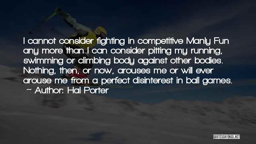 Sports And Having Fun Quotes By Hal Porter
