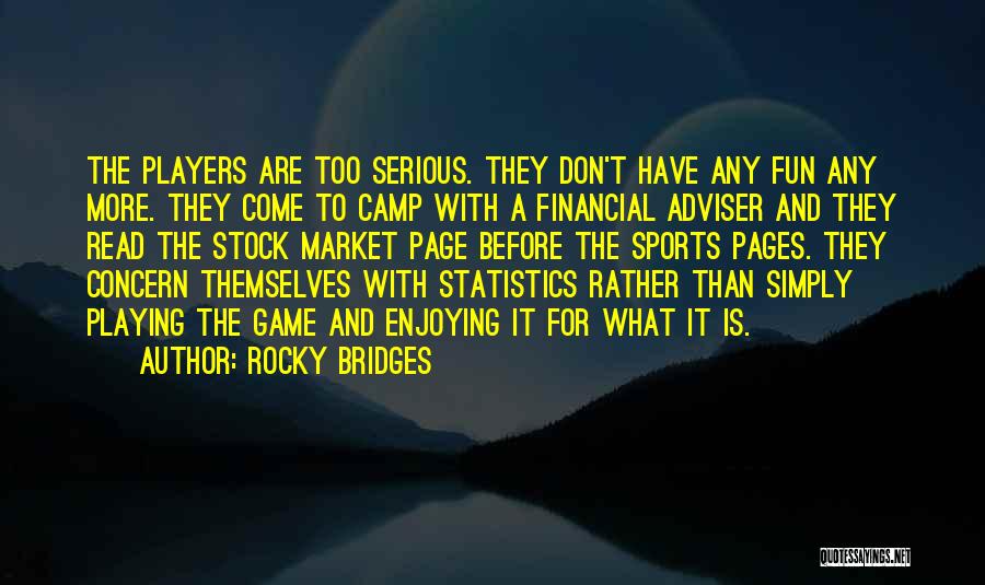 Sports And Having Fun Quotes By Rocky Bridges
