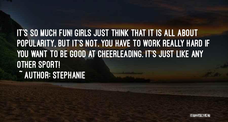 Sports And Having Fun Quotes By Stephanie