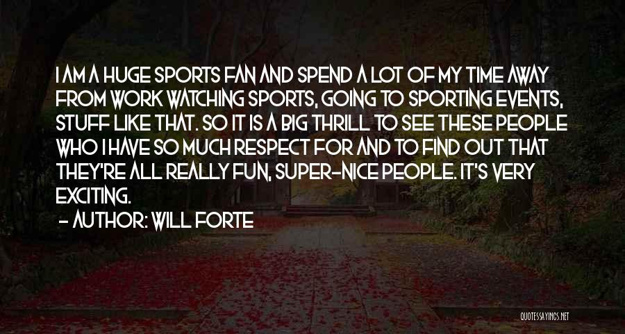 Sports And Having Fun Quotes By Will Forte