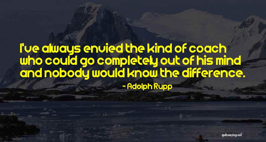 Sports And Leadership Quotes By Adolph Rupp Sports And Leadership Quotes By Adolph Rupp
