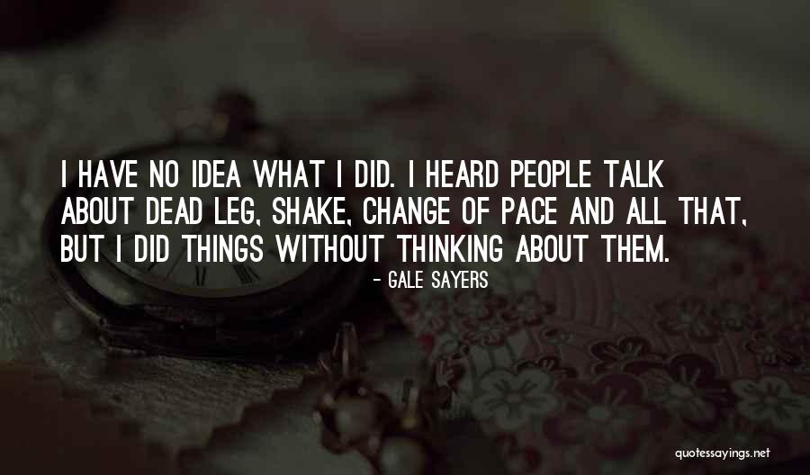 Sports And Leadership Quotes By Gale Sayers Sports And Leadership Quotes By Gale Sayers