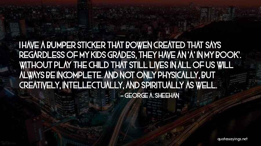 Sports And Leadership Quotes By George A. Sheehan Sports And Leadership Quotes By George A. Sheehan