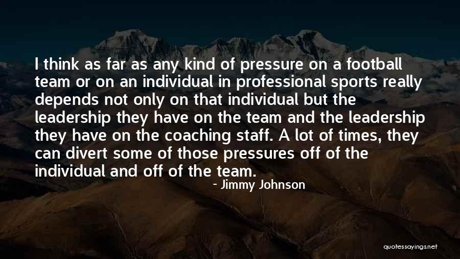 Sports And Leadership Quotes By Jimmy Johnson