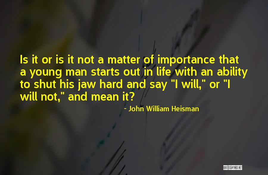 Sports And Leadership Quotes By John William Heisman