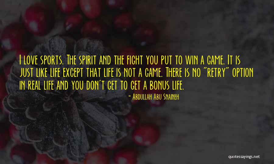 Sports And Life Quotes By Abdullah Abu Snaineh