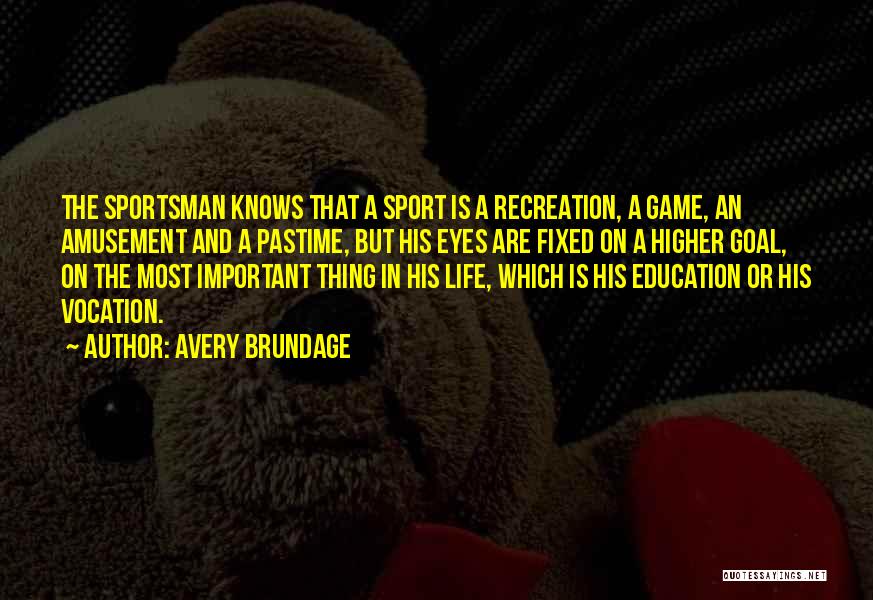 Sports And Life Quotes By Avery Brundage