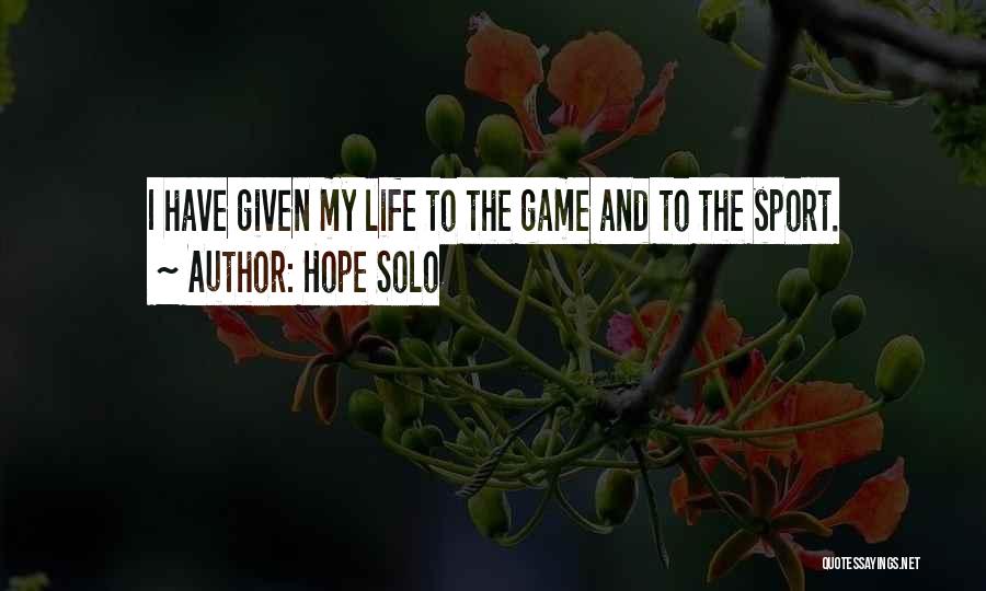 Sports And Life Quotes By Hope Solo