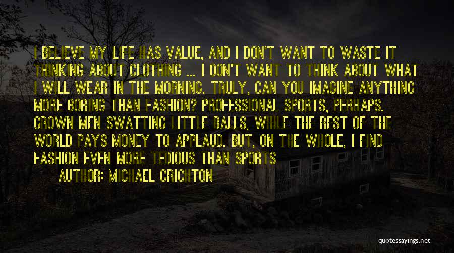 Sports And Life Quotes By Michael Crichton