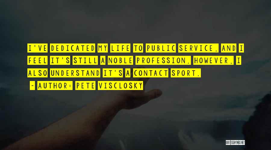 Sports And Life Quotes By Pete Visclosky Sports And Life Quotes By Pete Visclosky
