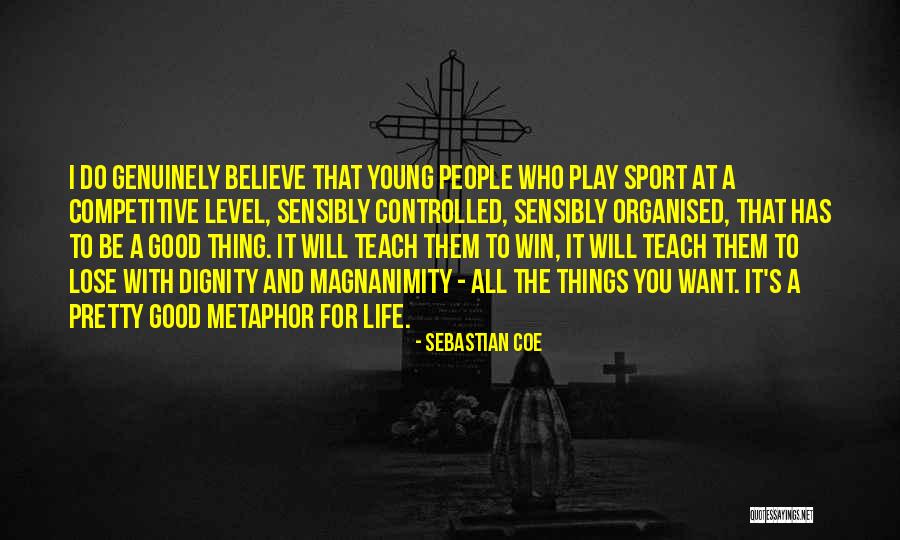 Sports And Life Quotes By Sebastian Coe