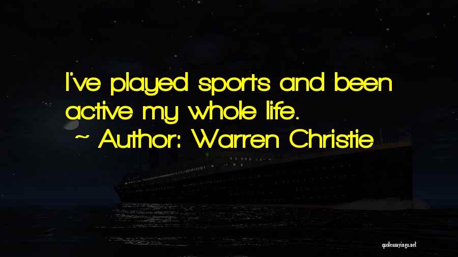 Sports And Life Quotes By Warren Christie