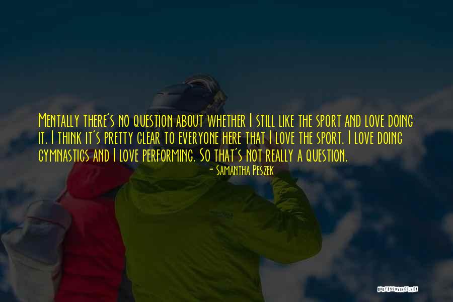 Sports And Love Quotes By Samantha Peszek Sports And Love Quotes By Samantha Peszek