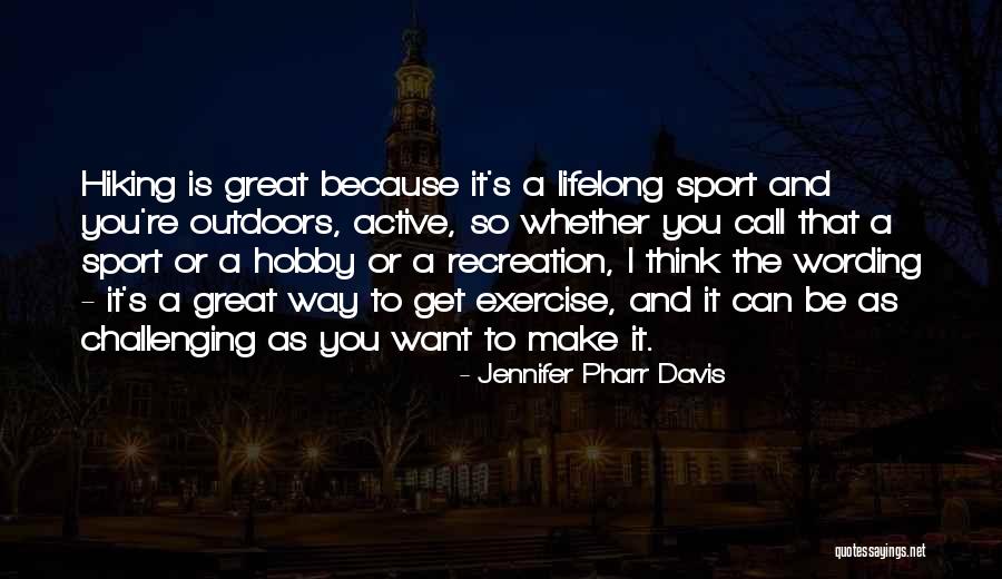 Sports And Recreation Quotes By Jennifer Pharr Davis Sports And Recreation Quotes By Jennifer Pharr Davis