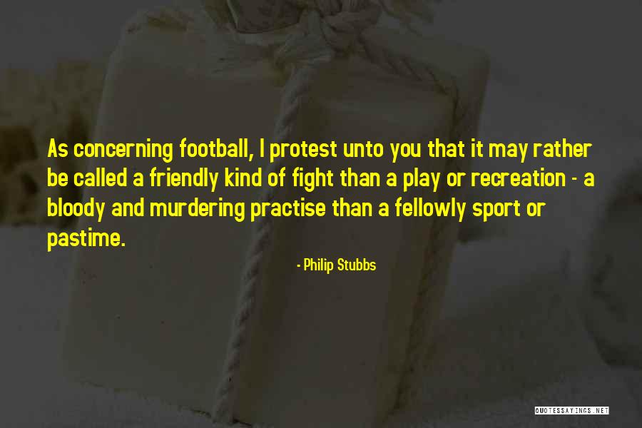 Sports And Recreation Quotes By Philip Stubbs Sports And Recreation Quotes By Philip Stubbs