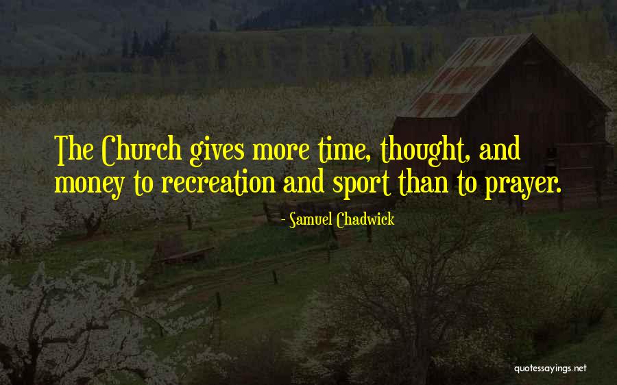 Sports And Recreation Quotes By Samuel Chadwick Sports And Recreation Quotes By Samuel Chadwick