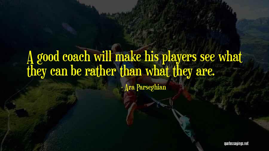 Sports And Teamwork Quotes By Ara Parseghian