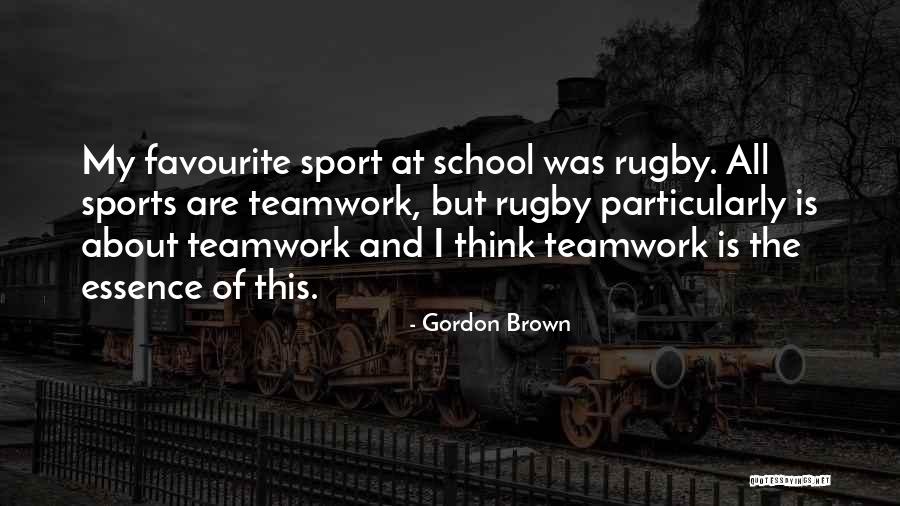 Sports And Teamwork Quotes By Gordon Brown